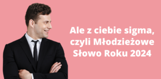 Mężczyzna na różowym tle przyglądający się tytułowi "Ale z ciebie sigma, czyli Młodzieżowe Słowo Roku 2024"